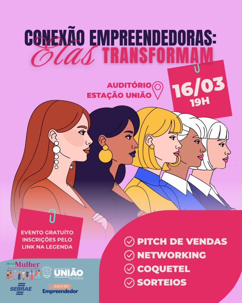 União da Vitória promove “Conexão Empreendedora: Elas Transformam” edição Mês da Mulher